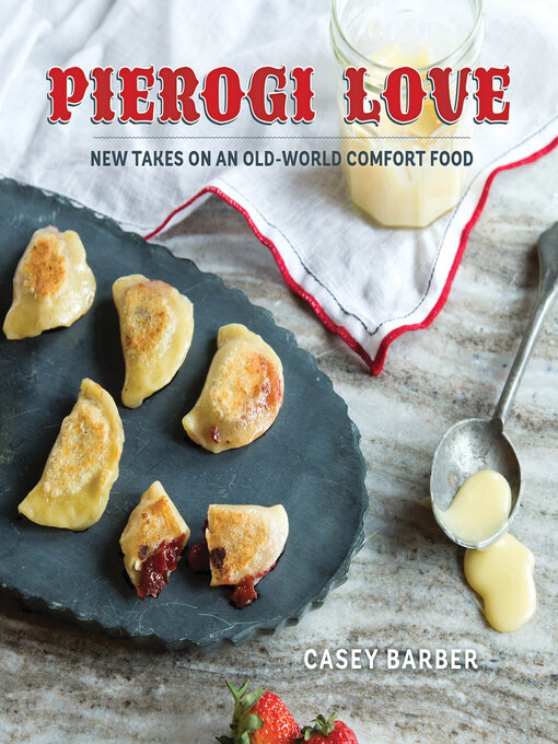Title details for Pierogi Love by Casey Barber - Available